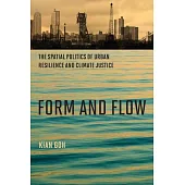 Form and Flow: The Spatial Politics of Urban Resilience and Climate Justice