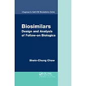 Biosimilars: Design and Analysis of Follow-on Biologics