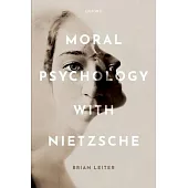 Moral Psychology with Nietzsche