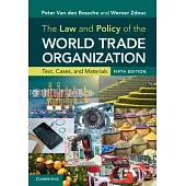 The Law and Policy of the World Trade Organization: Text, Cases and Materials