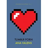 Tumblr Porn (Remember the Internet, Vol. 1)
