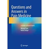 Questions and Answers in Pain Medicine: A Guide to Board Exams