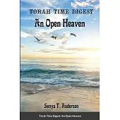 Torah Time Digest: An Open Heaven