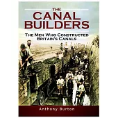 Canal Builders: How Britain’’s Canal Network Evolved