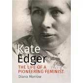 Kate Edger: The Life of a Pioneering Feminist