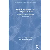 Global Networks and European Actors: Navigating and Managing Complexity