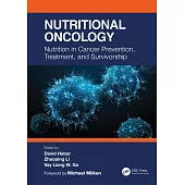 Nutritional Oncology: Nutrition in Cancer Prevention, Treatment, and Survivorship