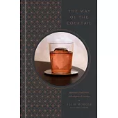 The Way of the Cocktail: Japanese Traditions, Techniques, and Recipes