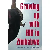 Growing Up with HIV in Zimbabwe: One Day This Will All Be Over