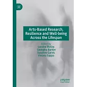 Arts-Based Research, Resilience and Well-Being Across the Lifespan