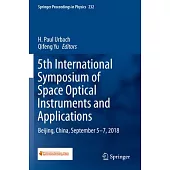 5th International Symposium of Space Optical Instruments and Applications: Beijing, China, September 5-7, 2018