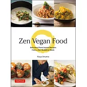 Zen Vegan Food: Delicious Plant-Based Recipes from Japan’’s Fukushoji Temple