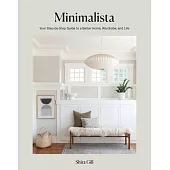 Minimalista: Your Step-By-Step Guide to a Better Home, Wardrobe, and Life