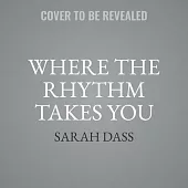 Where the Rhythm Takes You