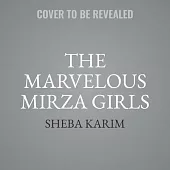 The Marvelous Mirza Girls Lib/E