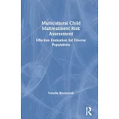 Multicultural Child Maltreatment Risk Assessment: Effective Evaluation for Diverse Populations