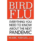 Bird Flu: Everything You Need to Know about the Next Pandemic