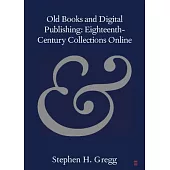 Old Books and Digital Publishing: Eighteenth-Century Collections Online