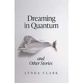 Dreaming in Quantum and Other Stories