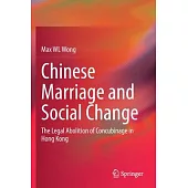 Chinese Marriage and Social Change: The Legal Abolition of Concubinage in Hong Kong