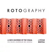 Rotography: A New Universe of the Visual