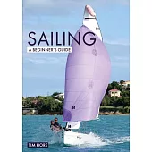 Sailing: A Beginner’’s Guide: The Simplest Way to Learn to Sail