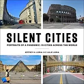 Silent Cities: Portraits of a Pandemic: 15 Cities Across the World