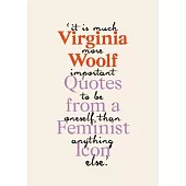 Virginia Woolf: Inspiring Quotes from an Original Feminist Icon
