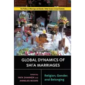 Global Dynamics of Shi’’a Marriages: Religion, Gender, and Belonging