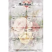 Weekly Planner Notepad: Vintage Roses, Daily Planning Pad for Organizing, Tasks, Goals, Schedule