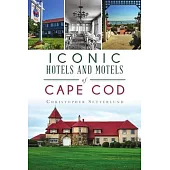 Iconic Hotels and Resorts of Cape Cod