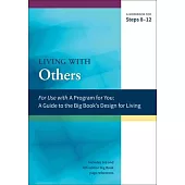 Living with Others: A Workbook for Steps 8-12