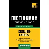 Theme-based dictionary British English-Kyrgyz - 7000 words