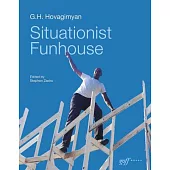 G.H. Hovagimyan: Situationist Funhouse