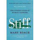 Stiff: The Curious Lives of Human Cadavers