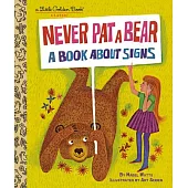 Never Pat a Bear: A Book about Signs