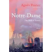 Notre-Dame: The Soul of France