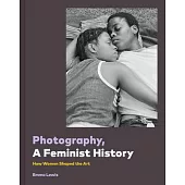 Photography, a Feminist History