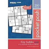 Pocket Posh Sixy Sudoku Hard: 200 6x6 Sudoku Puzzles with a Twist