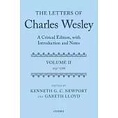 The Letters of Charles Wesley: A Critical Edition, with Introduction and Notes: Volume 2 (1757-1788)