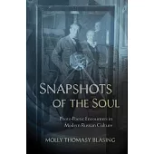 Snapshots of the Soul: Photo-Poetic Encounters in Modern Russian Culture