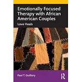 Emotionally Focused Therapy with African American Couples: Love Heals