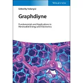 Graphdiyne: Fundamentals, and Applications in Renewable Energy and Electronics