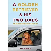 A Golden Retriever & His Two Dads: An Adventure on Cape Cod