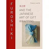 Furoshiki: And the Japanese Art of Gift Wrapping