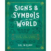 Signs & Symbols of the World: Over 1,001 Visual Signs Explained