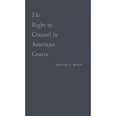 The Right to Counsel in American Courts