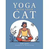 Yoga with Your Cat: Purr-Fect Poses for You and Your Feline Friend