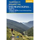 Walking the Via Francigena Pilgrim Route - Part 2: Lausanne and the Great St Bernard Pass to Lucca