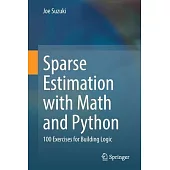 Sparse Estimation with Math and Python: 100 Exercises for Building Logic